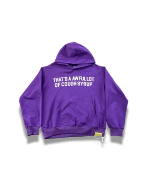 Thats A Awful Lot Of Cough Syrup Hoodie