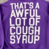 f2b9714c Thats A Awful Lot Of Cough Syrup Hoodie